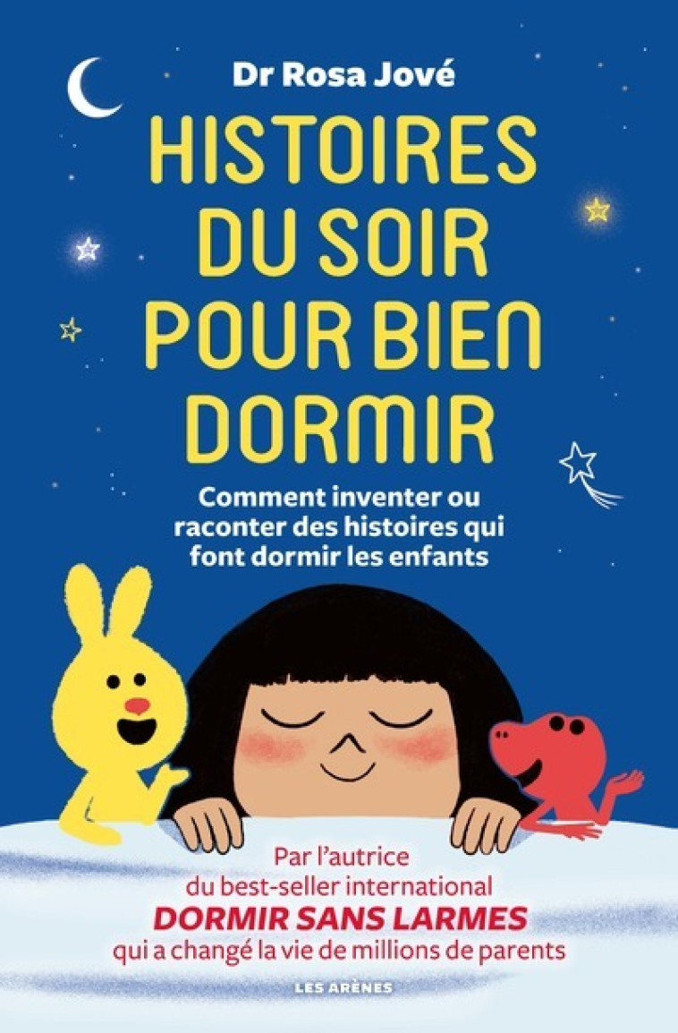 Histoires du soir pour bien dormir - Comment inventer ou raconter des histoires qui font dormir les - Rosa Jové - ARENES