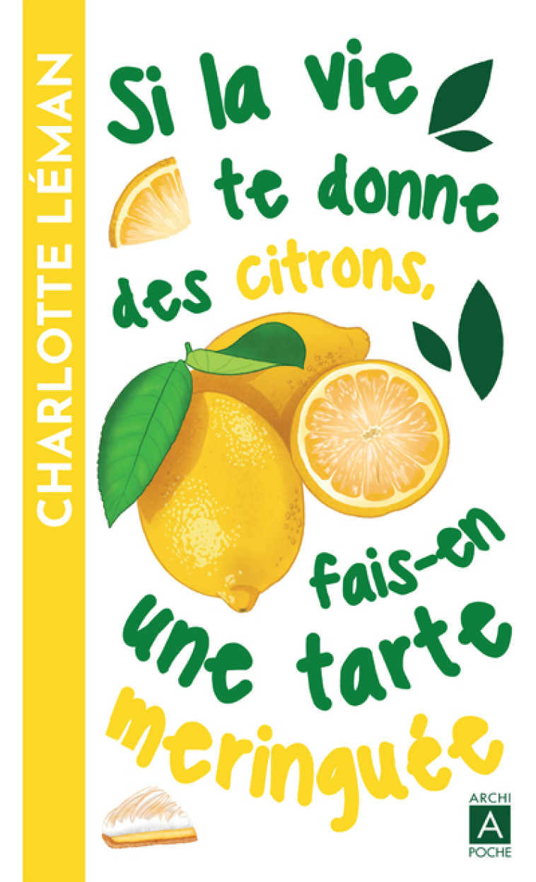 Si la vie te donne des citrons, fais-en une tarte meringuée - Charlotte Léman - ARCHIPOCHE