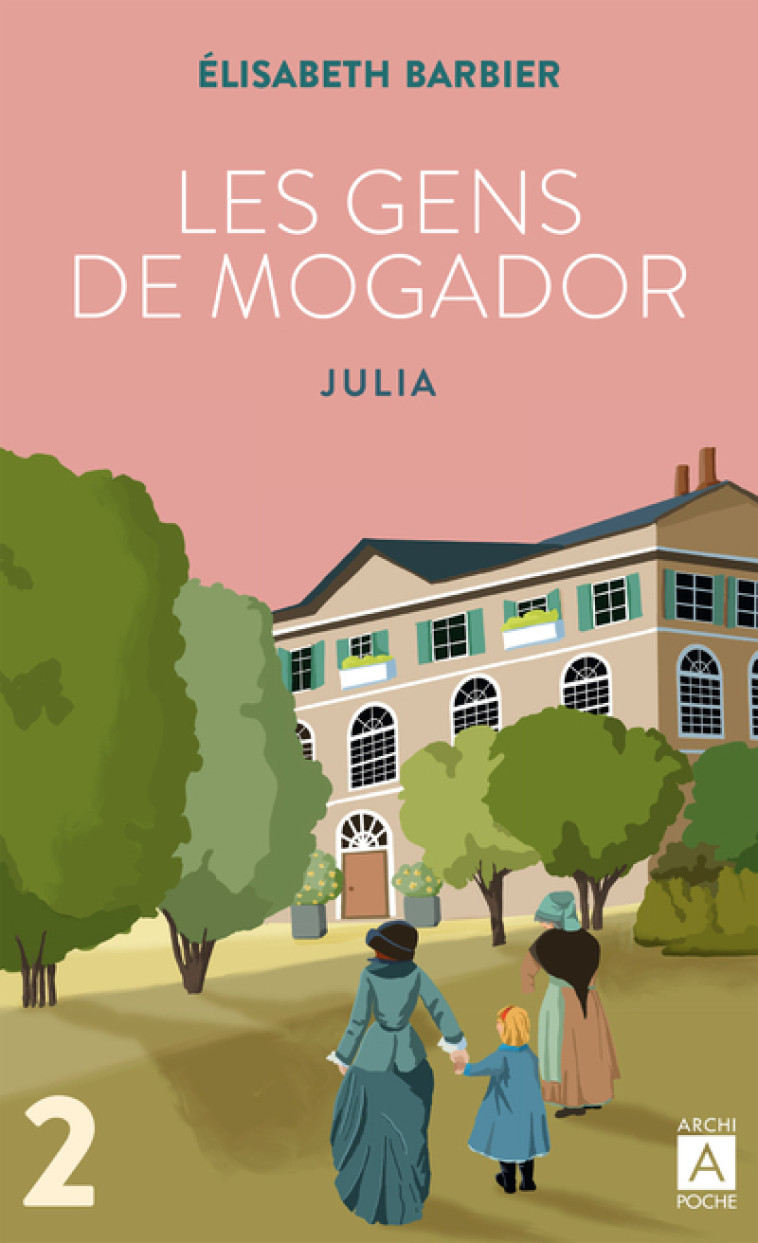 Les gens de Mogador - Julia - Tome 2 - Elisabeth Barbier - ARCHIPOCHE