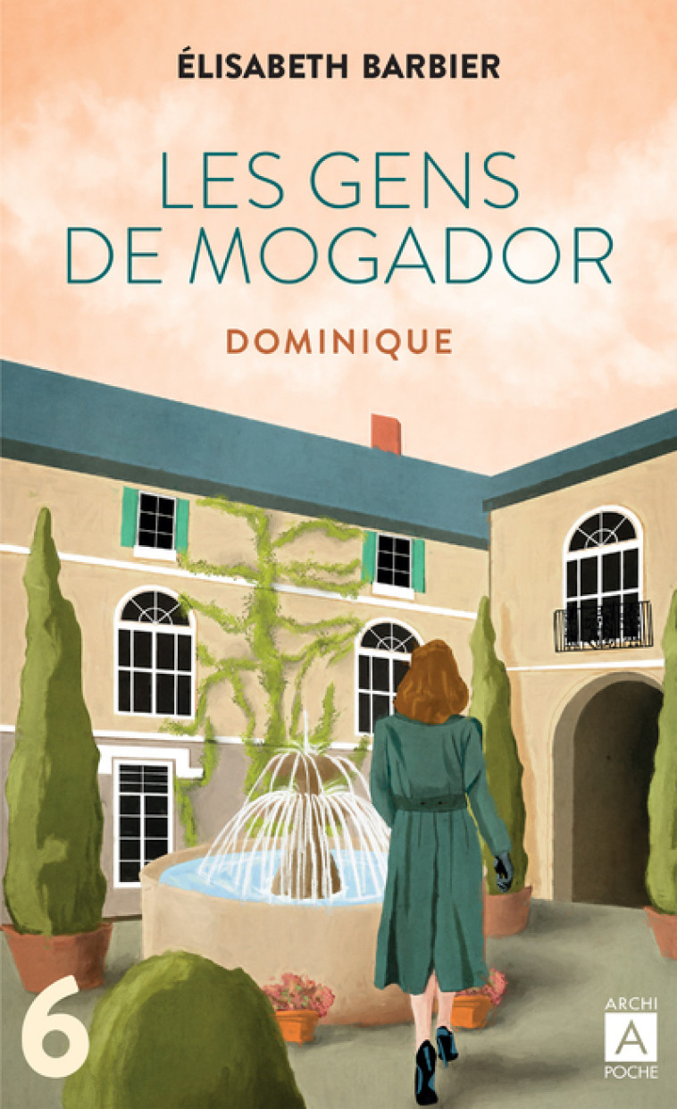 Les gens de Mogador - Dominique - Tome 6 - Elisabeth Barbier - ARCHIPOCHE