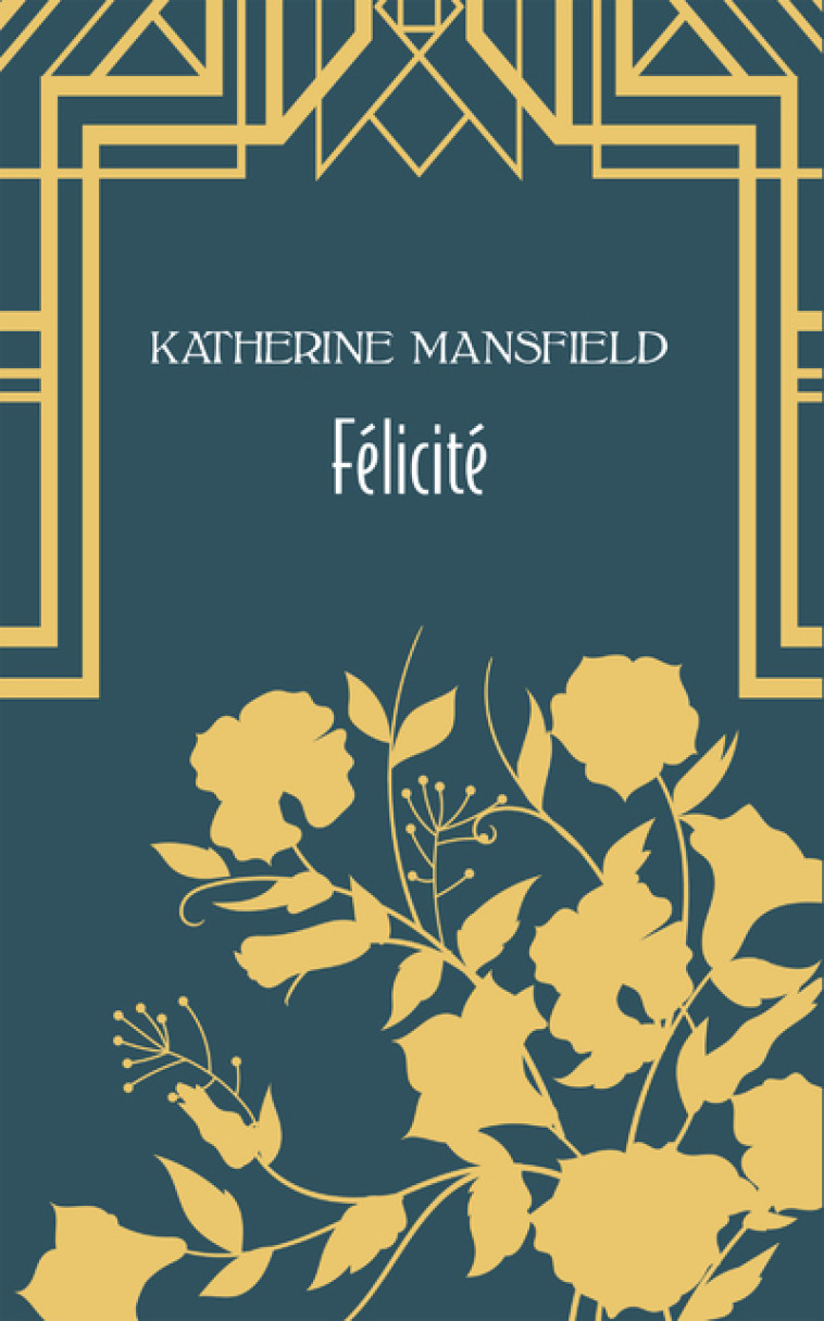 Félicité - Katherine MANSFIELD - ARCHIPOCHE