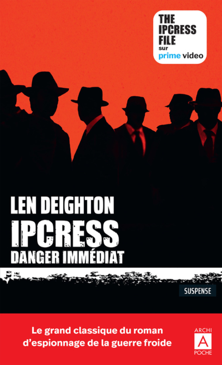 Ipcress danger immediat - Len Deighton - ARCHIPOCHE