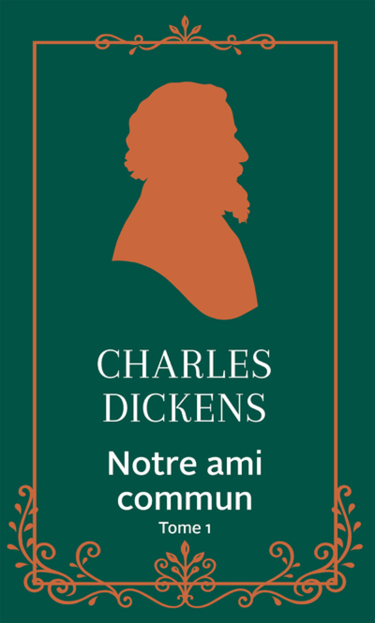 Notre ami commun - Tome 1 - Charles Dickens - ARCHIPOCHE