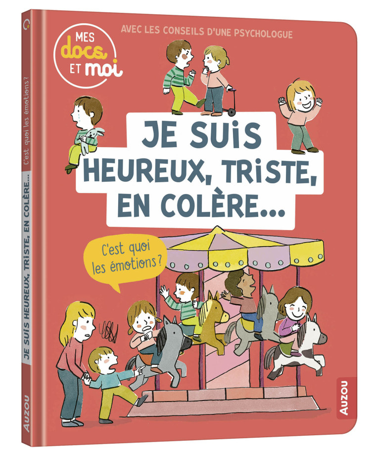 MES DOCS ET MOI - JE SUIS HEUREUX, TRISTE, EN COLÈRE... C'EST QUOI LES ÉMOTIONS ? - Sarah Barthère - AUZOU