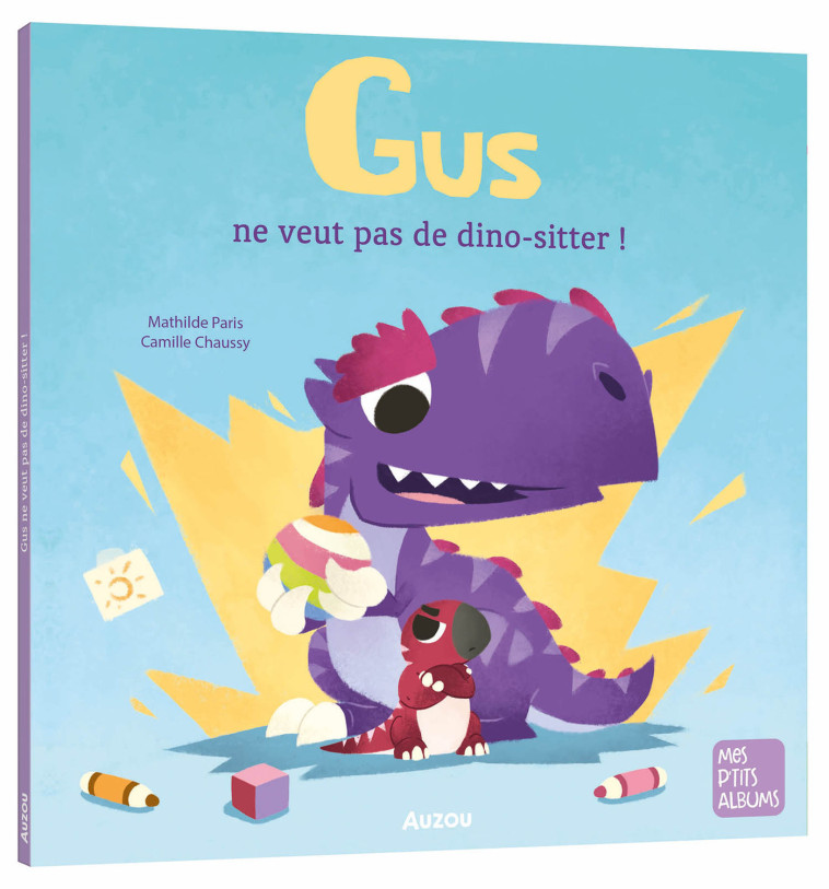 GUS NE VEUT PAS DE BABY-SITTER - Mathilde Paris - AUZOU