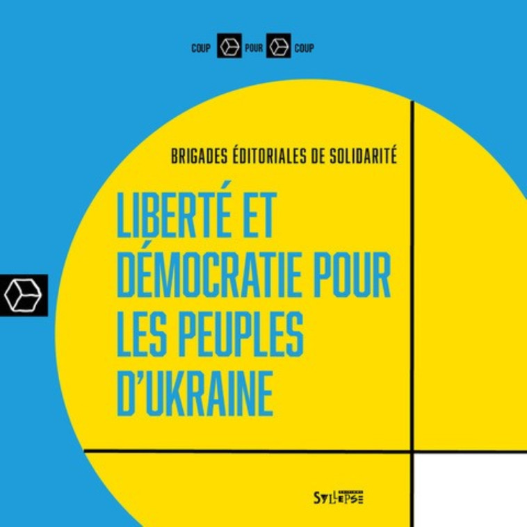 Liberté et démocratie pour les peuples d'Ukraine -  Brigades editoria. - SYLLEPSE