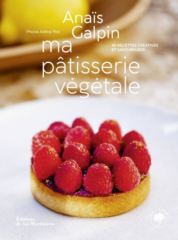 Ma pâtisserie végétale - Anaïs Galpin - MARTINIERE BL