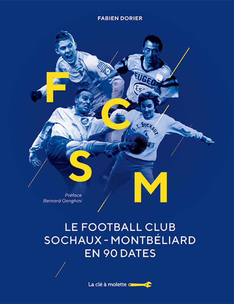 FCSM - le Football club Sochaux-Montbéliard en 90 dates - Fabien Dorier - CLE A MOLETTE