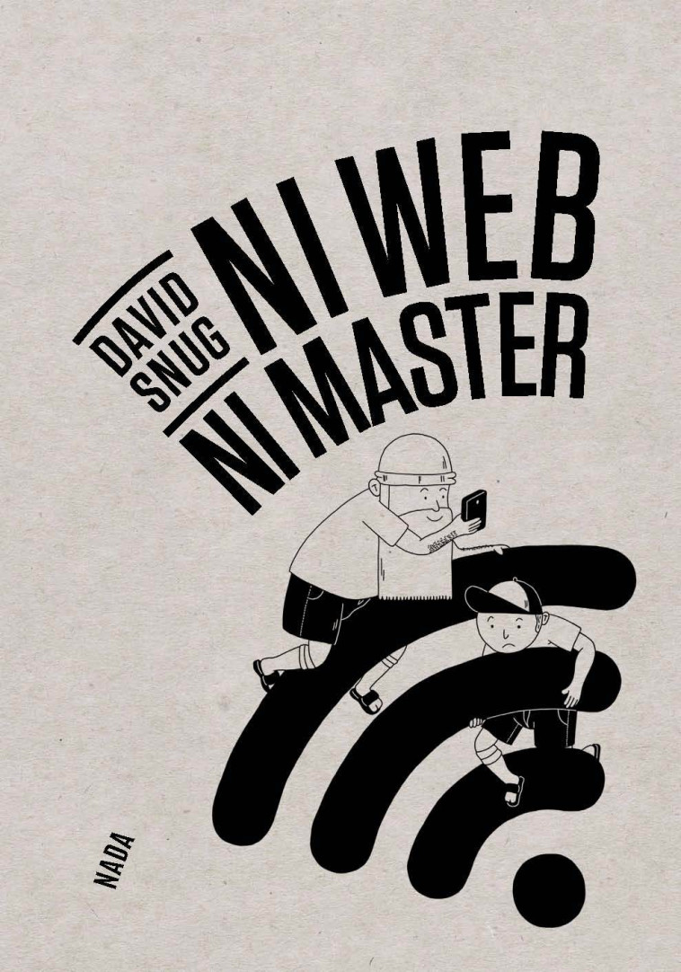 Ni Web ni master - David SNUG - NADA