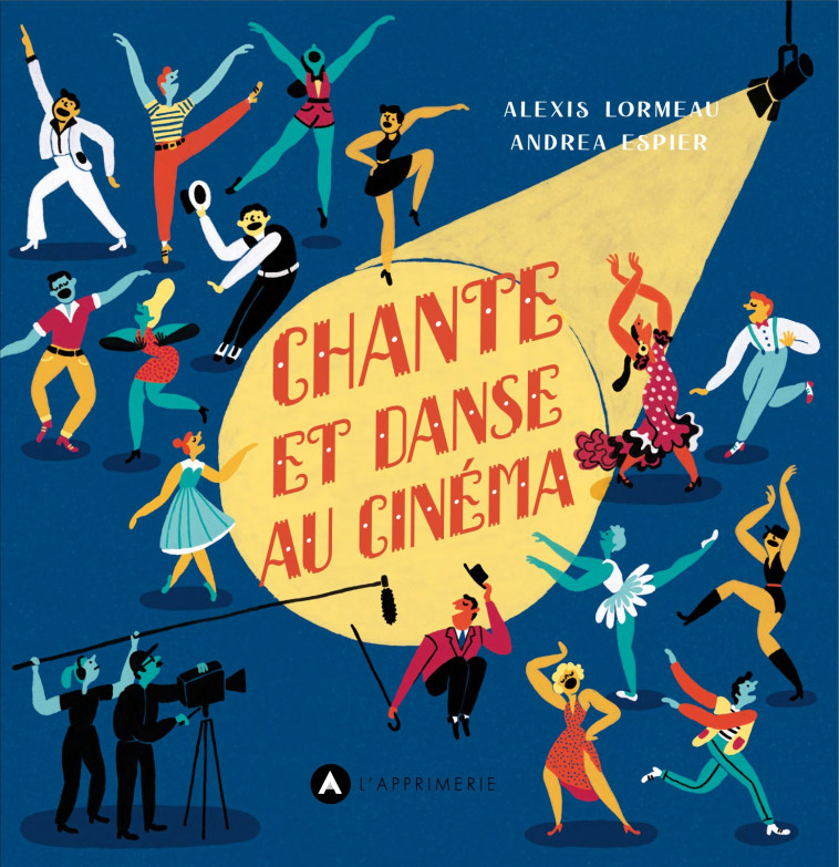 Chante et danse au cinéma - Alexis Lormeau - APPRIMERIE