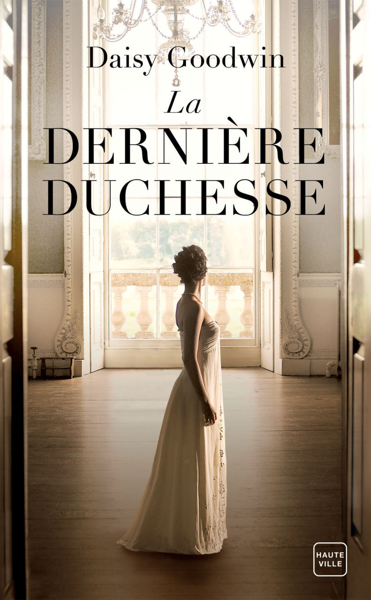 La Dernière duchesse - Daisy Goodwin - HAUTEVILLE