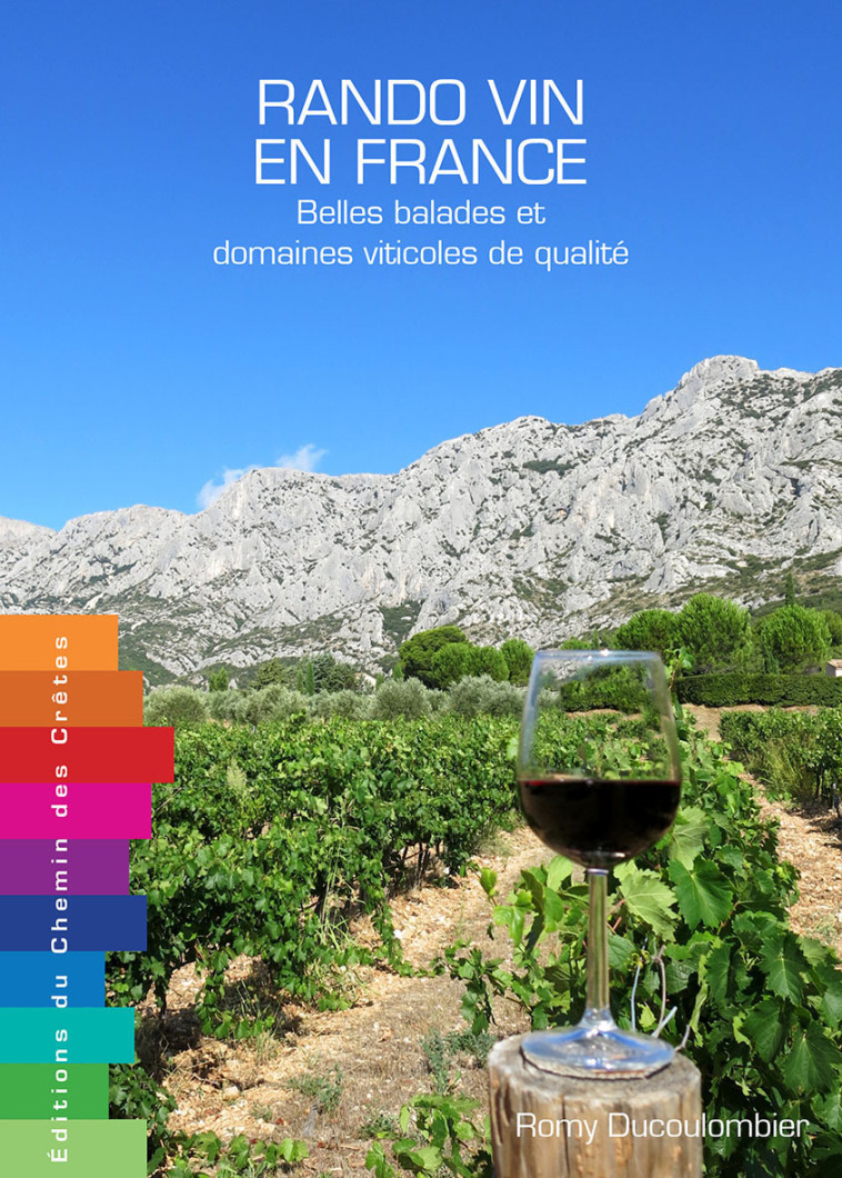 RANDO-VIN EN FRANCE BELLES BALADES & DOMAINES VITICOLES DE QUALITE -  ROMY DUCOULOMBIER - CHEMIN CRETES