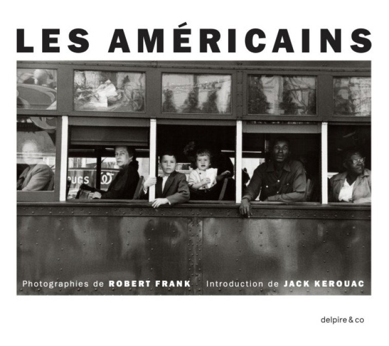 Les Américains - Robert Frank - DELPIRE