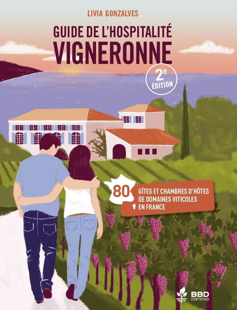 GUIDE DE L'HOSPITALITE VIGNERONNE - 2EME EDITION -  GONZALVES LIVIA - BBDEDITIONS