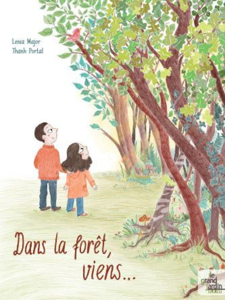 Dans la forêt, viens... - Thanh Portal - LE GRAND JARDIN