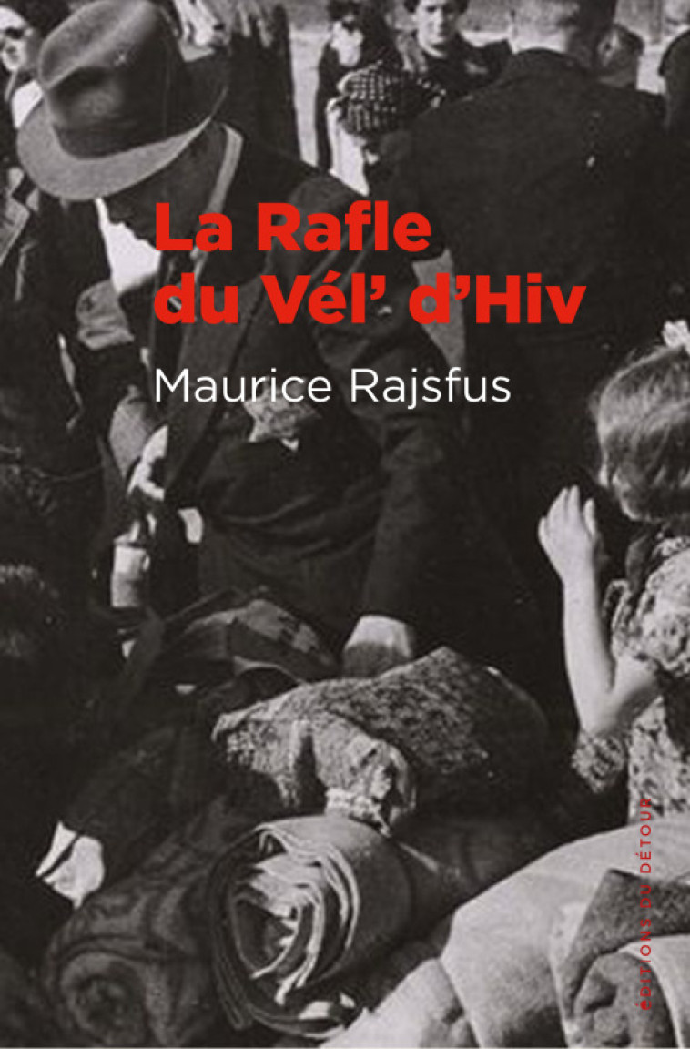 La rafle du Vél' d'Hiv - Maurice Rajsfus - ED DETOUR