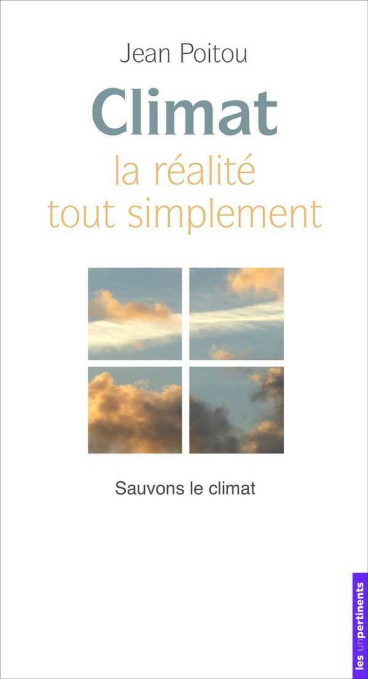 Climat - la réalité tout simplement - Jean Poitou - UNPERTINENTS