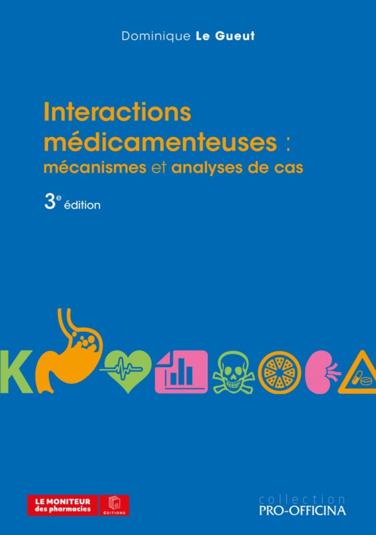 Interactions médicamenteuses : - Dominique Le Gueut - PRO OFFICINA