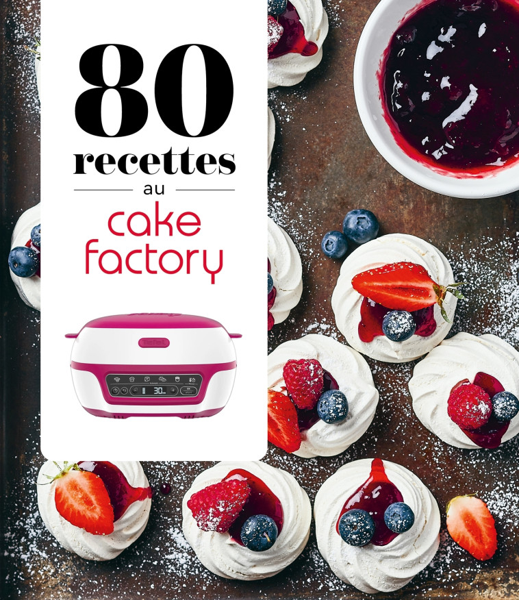 80 recettes au Cake Factory -   - DESSAIN TOLRA