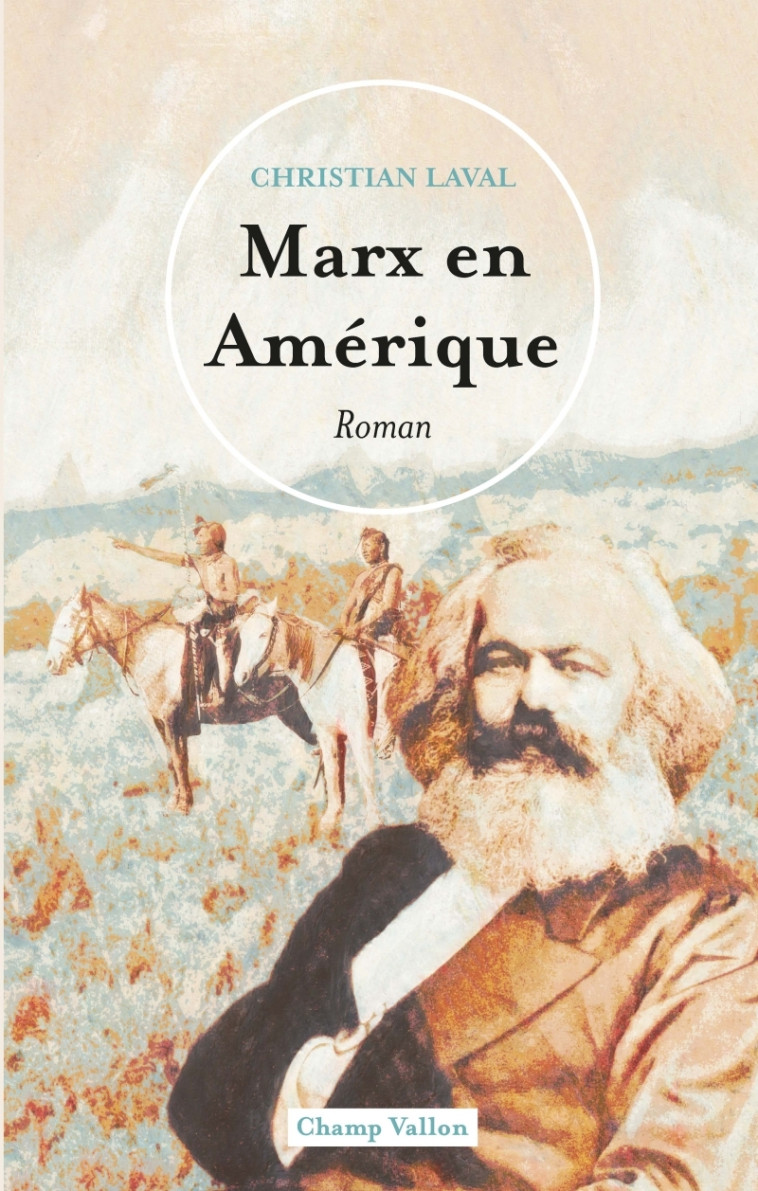 Marx en Amérique - Christian Laval - CHAMP VALLON