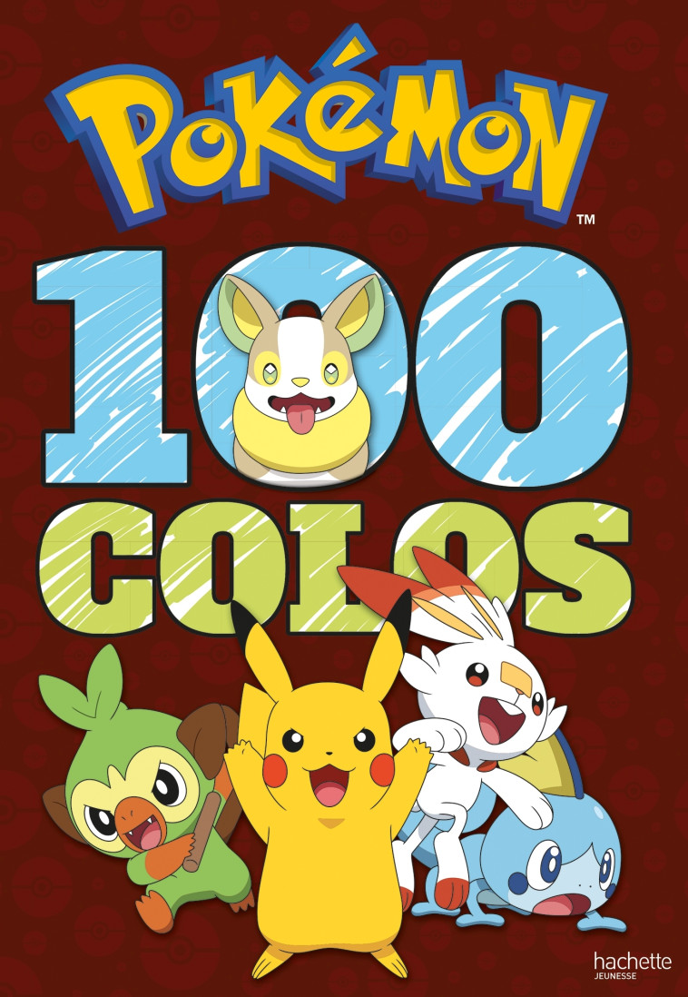 Pokémon - 100 colos - XXX - HACHETTE JEUN.