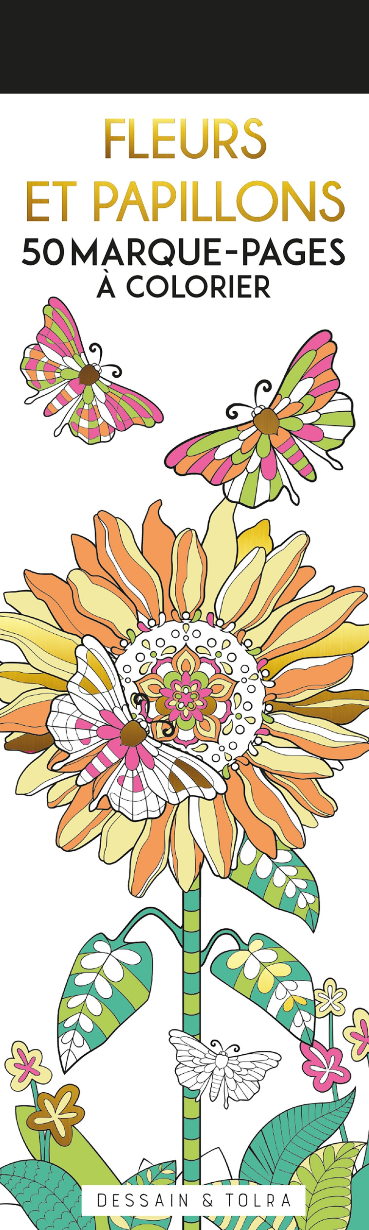 Fleurs et papillons - 50 marque-pages à colorier -  - DESSAIN TOLRA