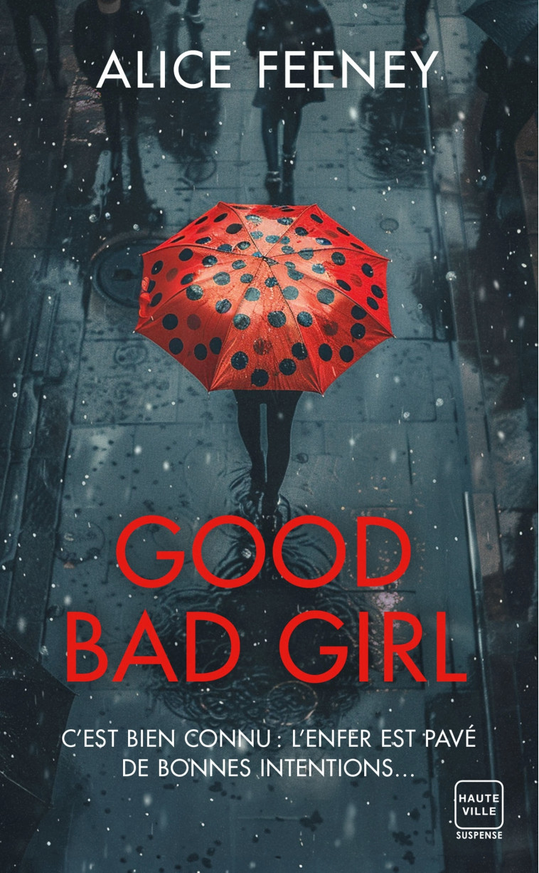 Good Bad Girl - Alice Feeney - HAUTEVILLE