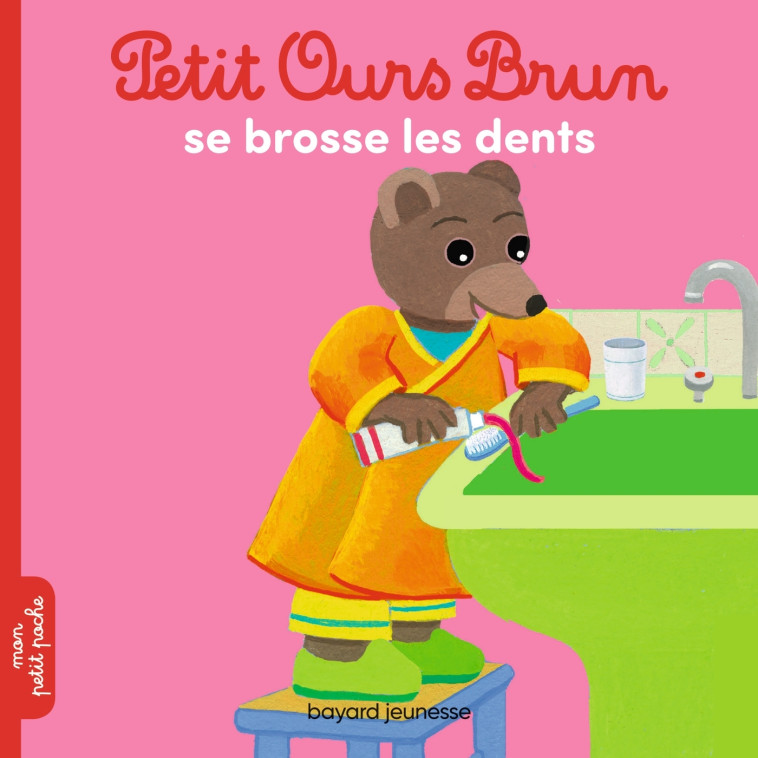 Petit Ours Brun se brosse les dents - Marie Aubinais - BAYARD JEUNESSE