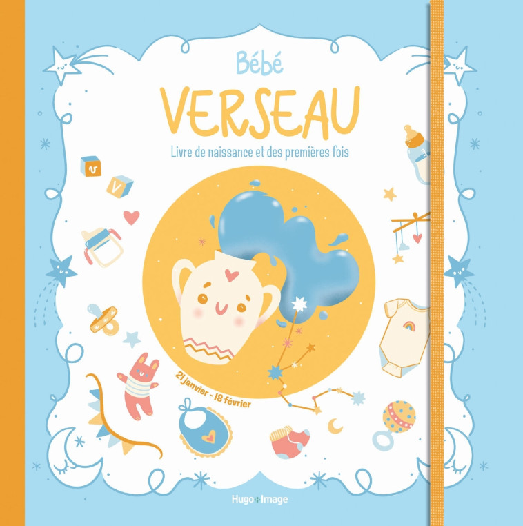 Bébé Verseau - Livre de naissance et des premières fois - Aurore Meyer - HUGO IMAGE