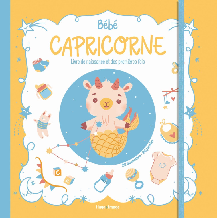 Bébé Capricorne - Livre de naissance et des premières fois - Aurore Meyer - HUGO IMAGE