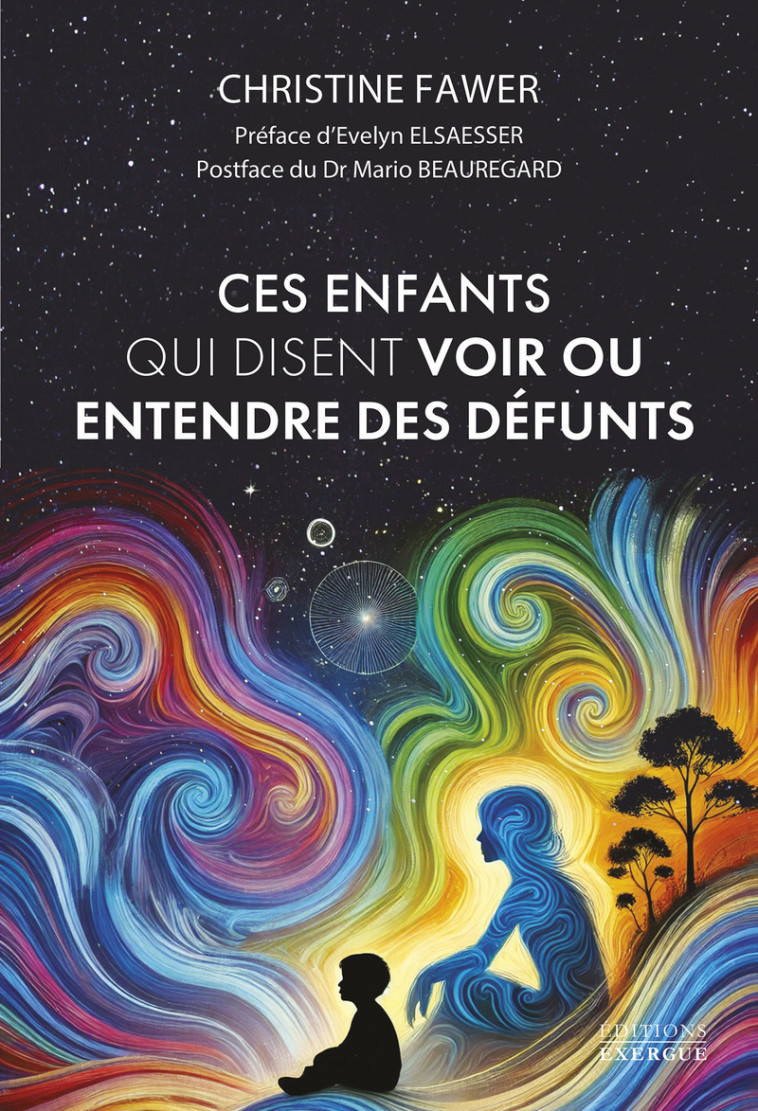 Ces enfants qui disent voir ou entendre des défunts - Christine Fawer - EXERGUE