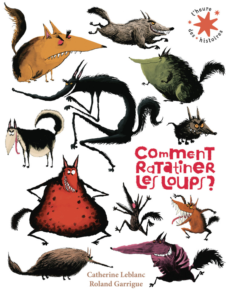 Comment ratatiner les loups ? -  CATHERINE LEBLANC - GALLIMARD JEUNE