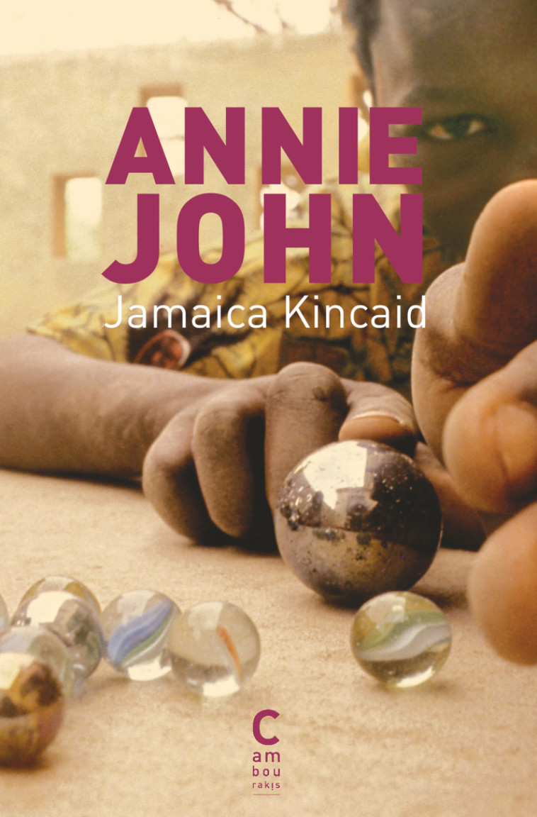 Annie John - Jamaica Kincaid - CAMBOURAKIS