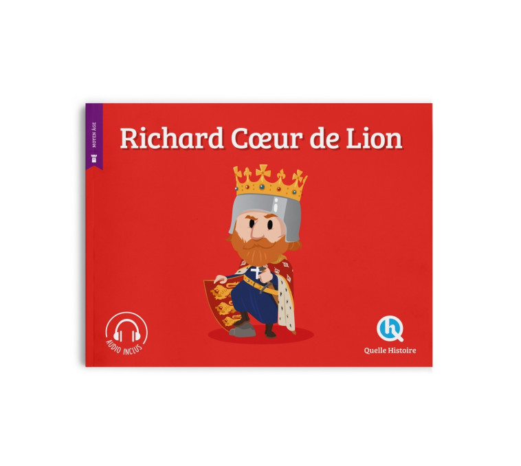 Richard Coeur de Lion (2nde Ed) - Clémentine V. Baron - QUELLE HISTOIRE