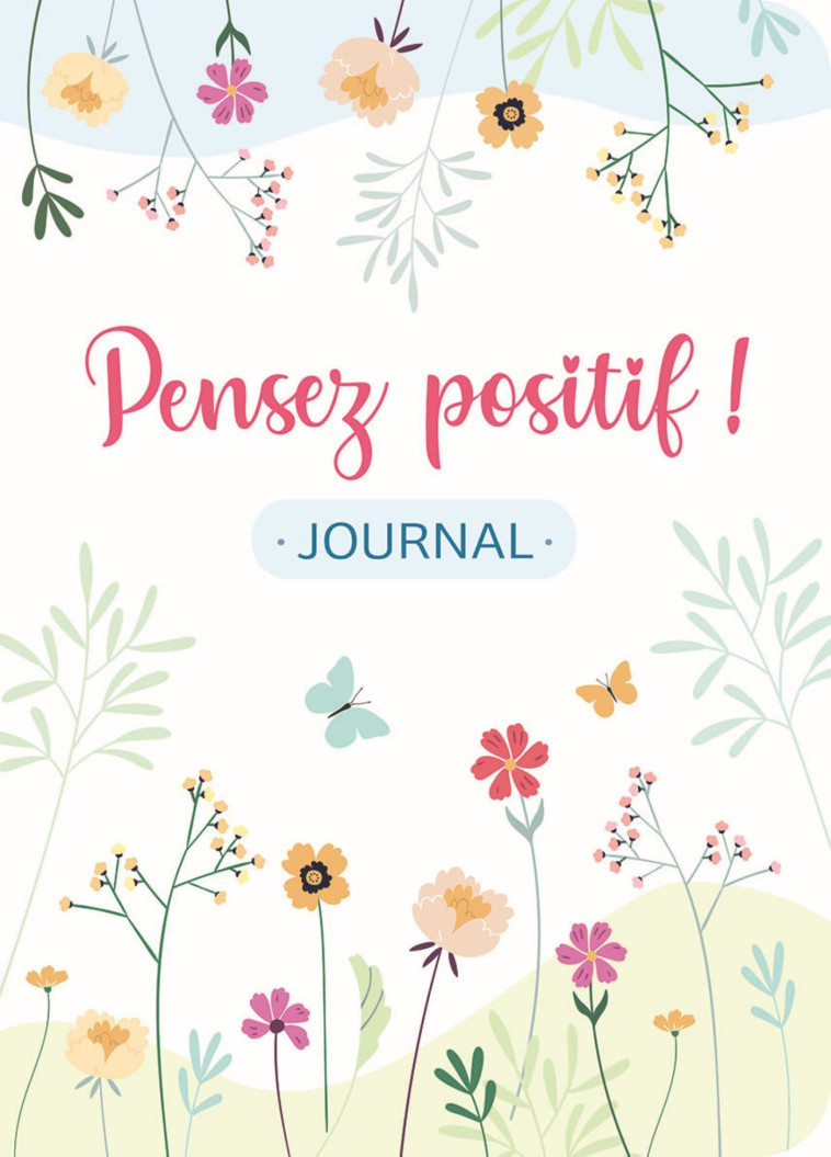 Pensez positif! Journal -  Collectif - CHANTECLER