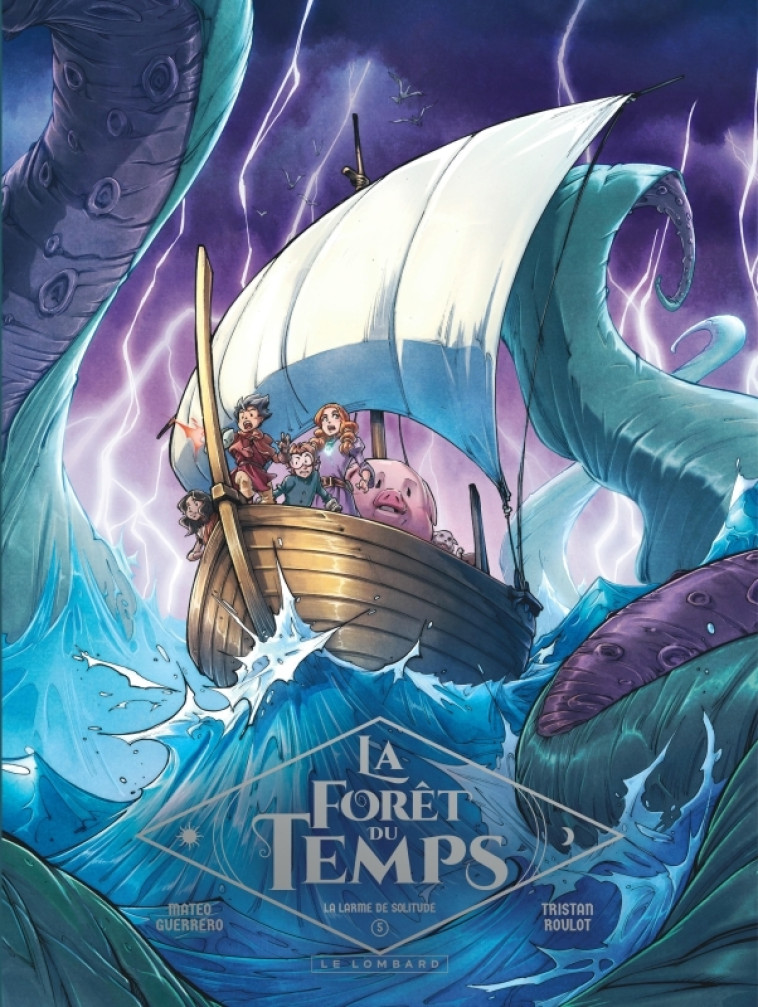 La Forêt du temps - Tome 5 - La larme de solitude -  Roulot Tristan - LOMBARD