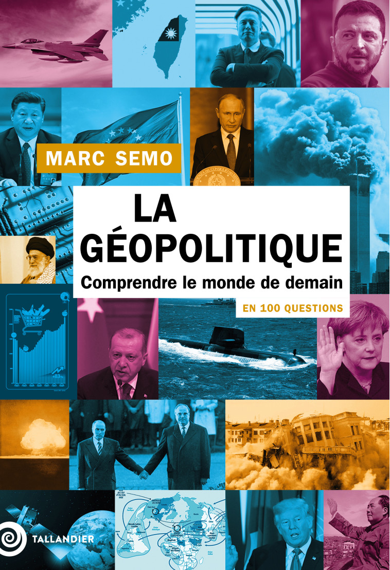 La Géopolitique en 100 questions - Marc SEMO - TALLANDIER