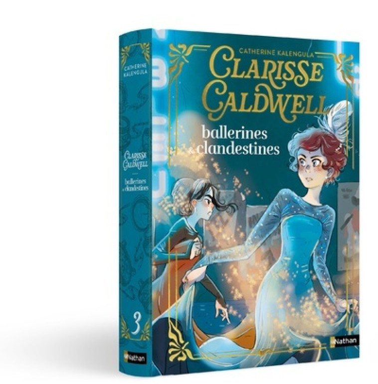 Clarisse Caldwell - Tome 3 ballerines & clandestines - Ariane Delrieu - NATHAN