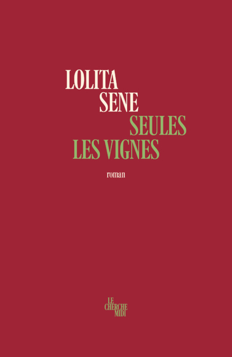 Seules les vignes - Lolita Sene - CHERCHE MIDI