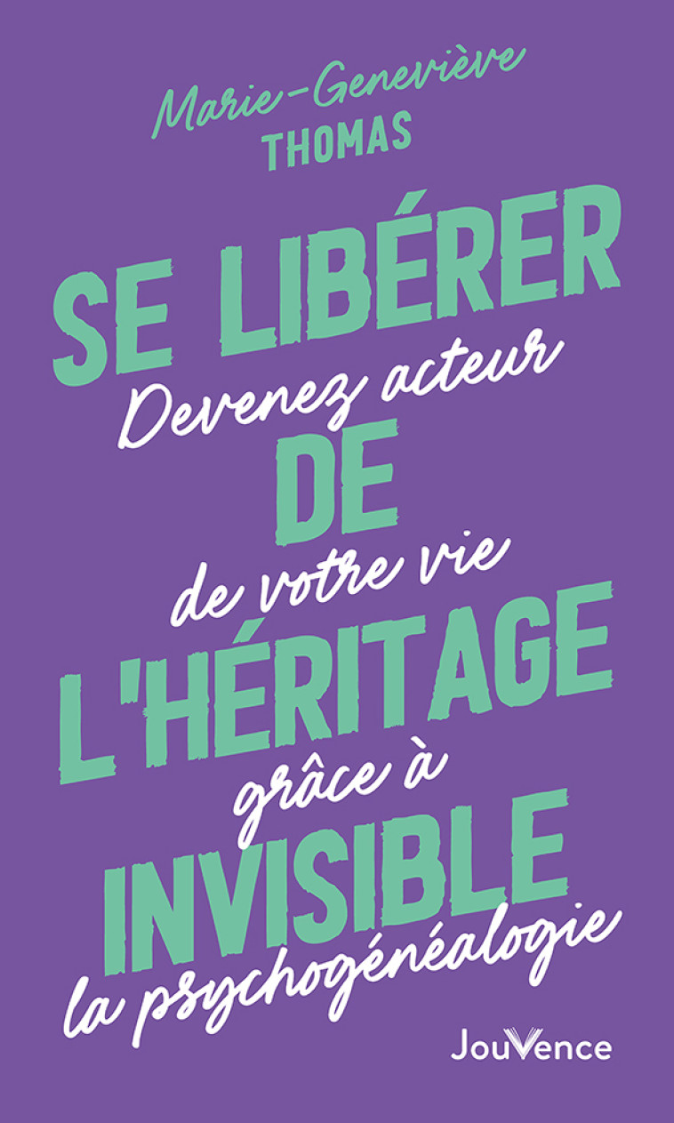 Se libérer de l'héritage invisible - MARIE-GENEVIEVE THOMAS - JOUVENCE