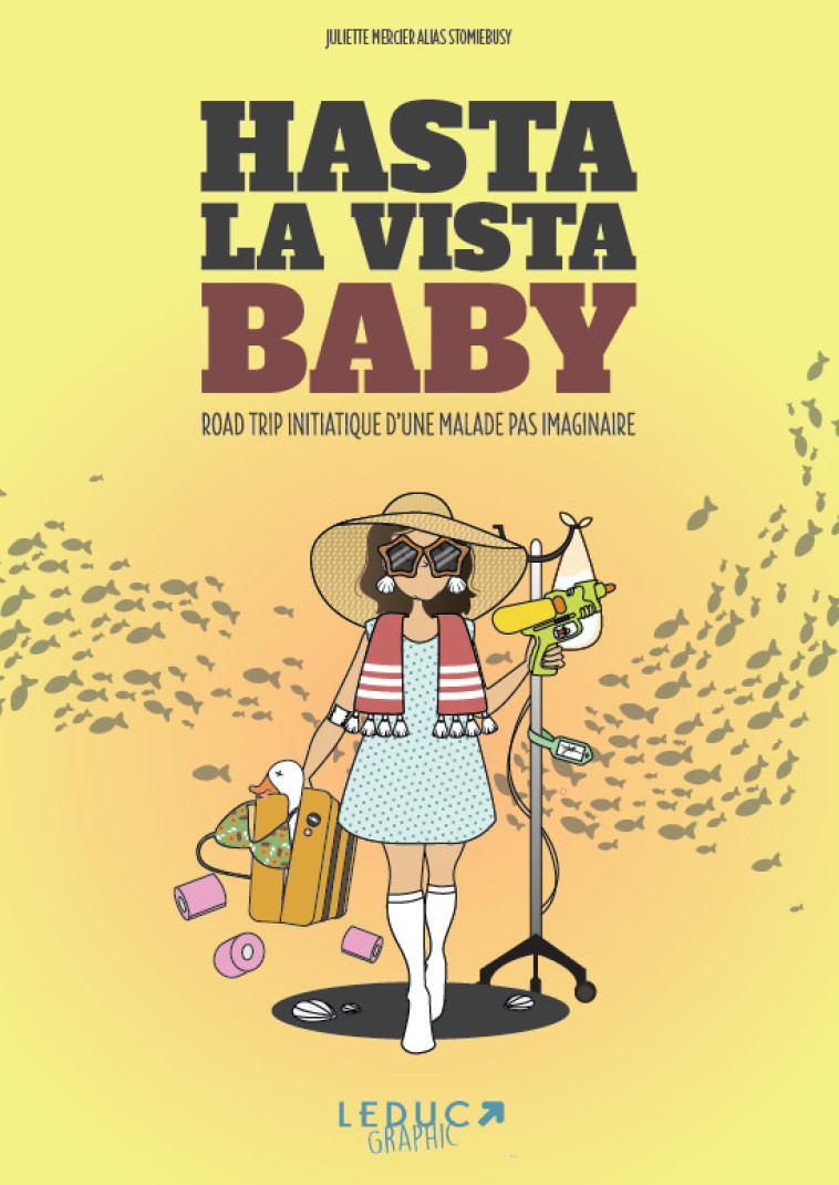 Hasta la vista, baby ! - Juliette Mercier - LEDUC GRAPHIC