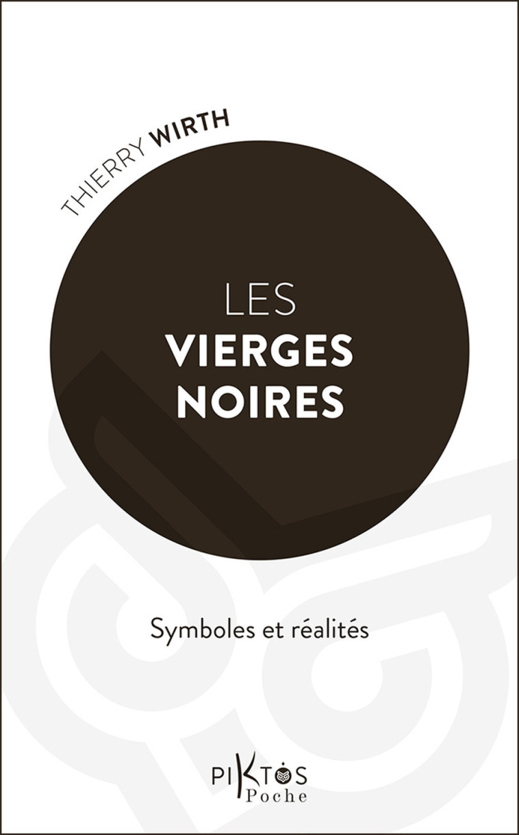 Les Vierges noires - Symboles et réalités - Thierry Wirth - PIKTOS POCHE