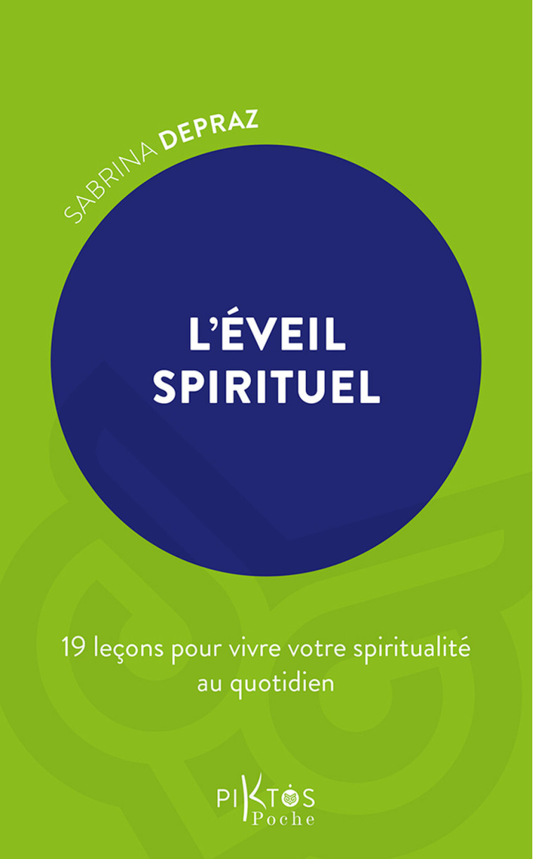 L'Éveil spirituel - 19 leçons pour vivre votre spiritualité au quotidien - Sabrina Depraz - PIKTOS POCHE