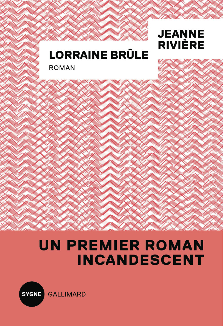 Lorraine brûle -  JEANNE RIVIERE - GALLIMARD