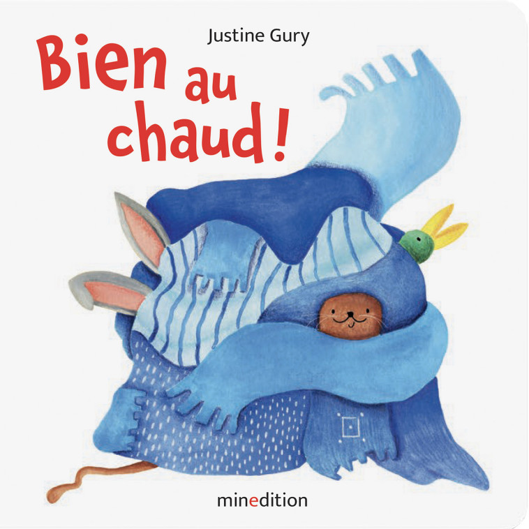 Bien au chaud ! -  Gury justine - MINEDITION