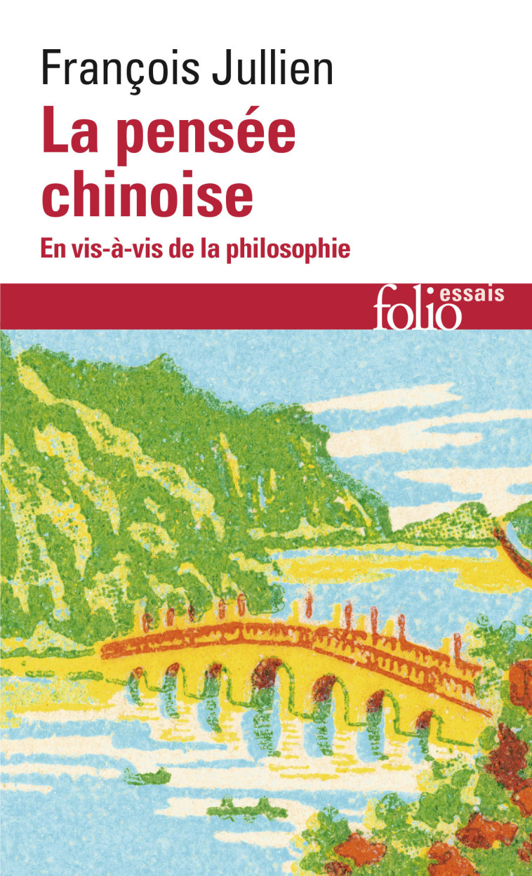 La pensée chinoise - François Jullien - FOLIO