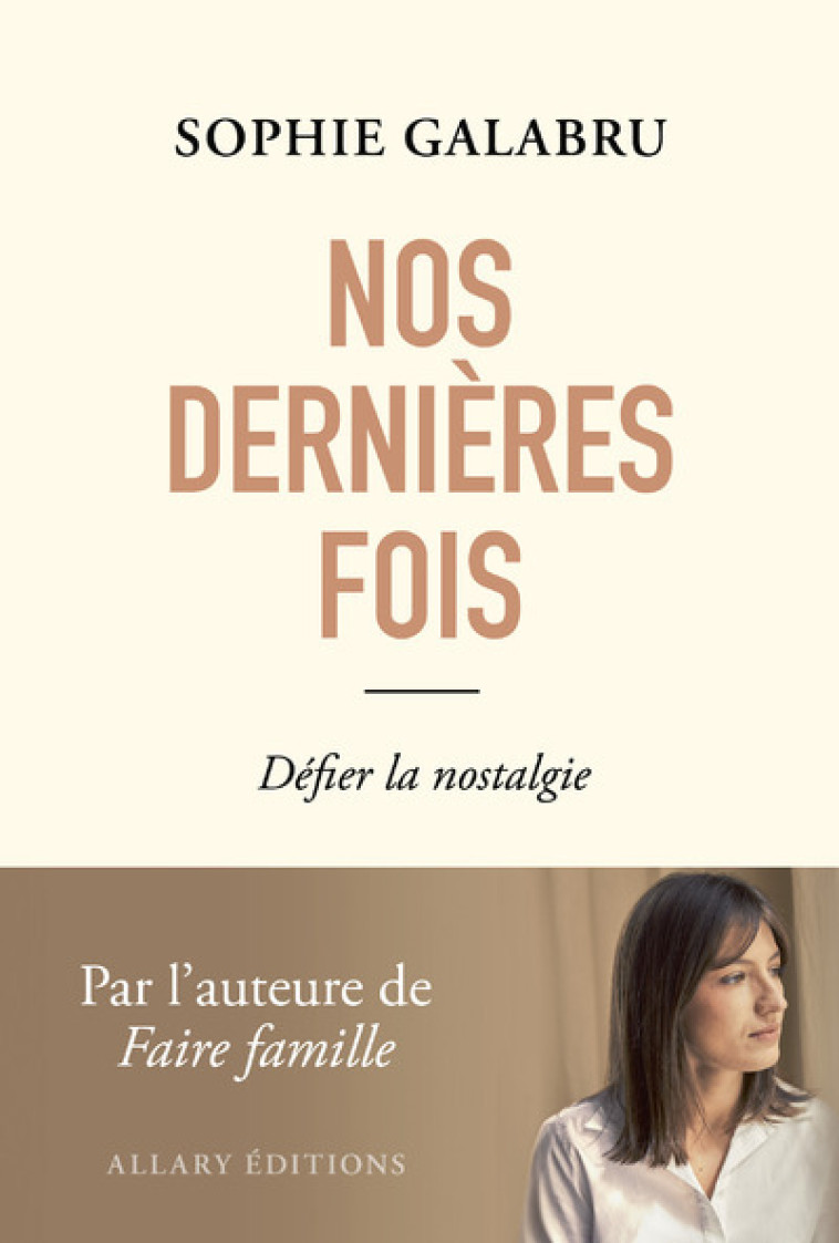 Nos dernières fois - Défier la nostalgie - Sophie Galabru - ALLARY