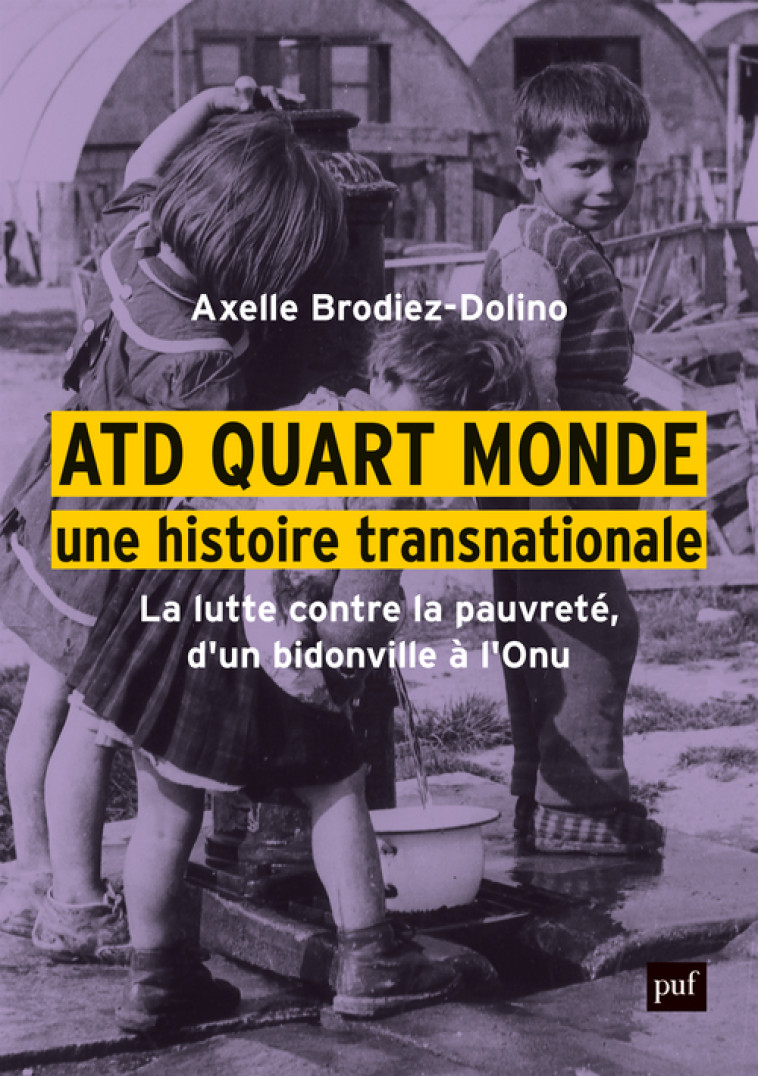 ATD Quart Monde, une histoire transnationale - Axelle Brodiez-Dolino - PUF