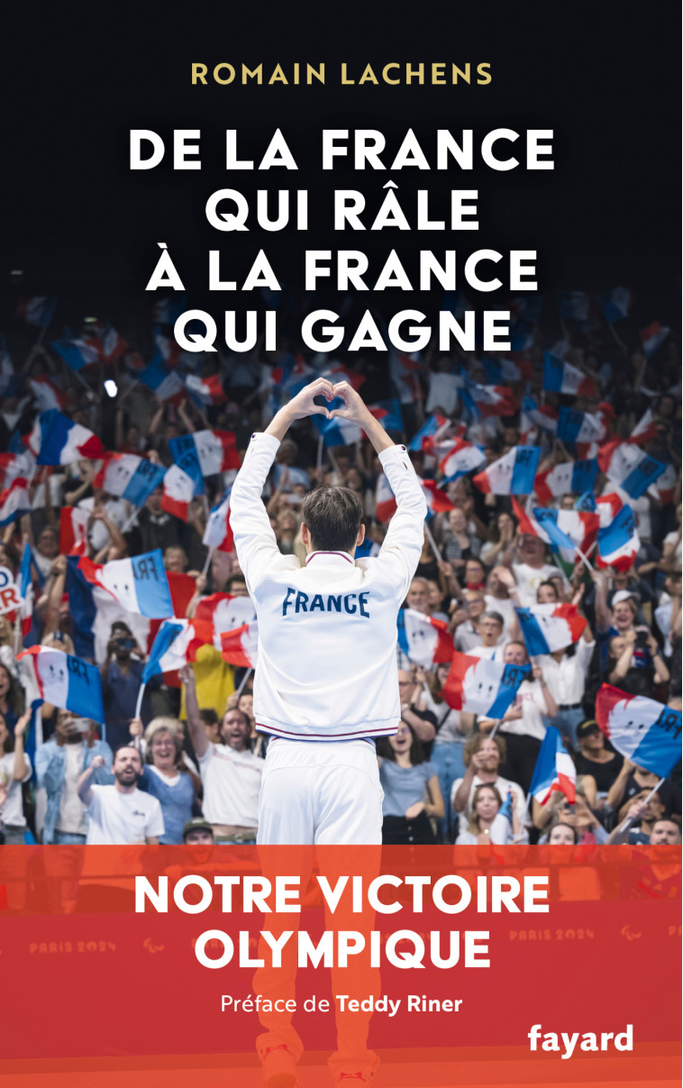 De la France qui râle à la France qui gagne - Romain Lachens - FAYARD