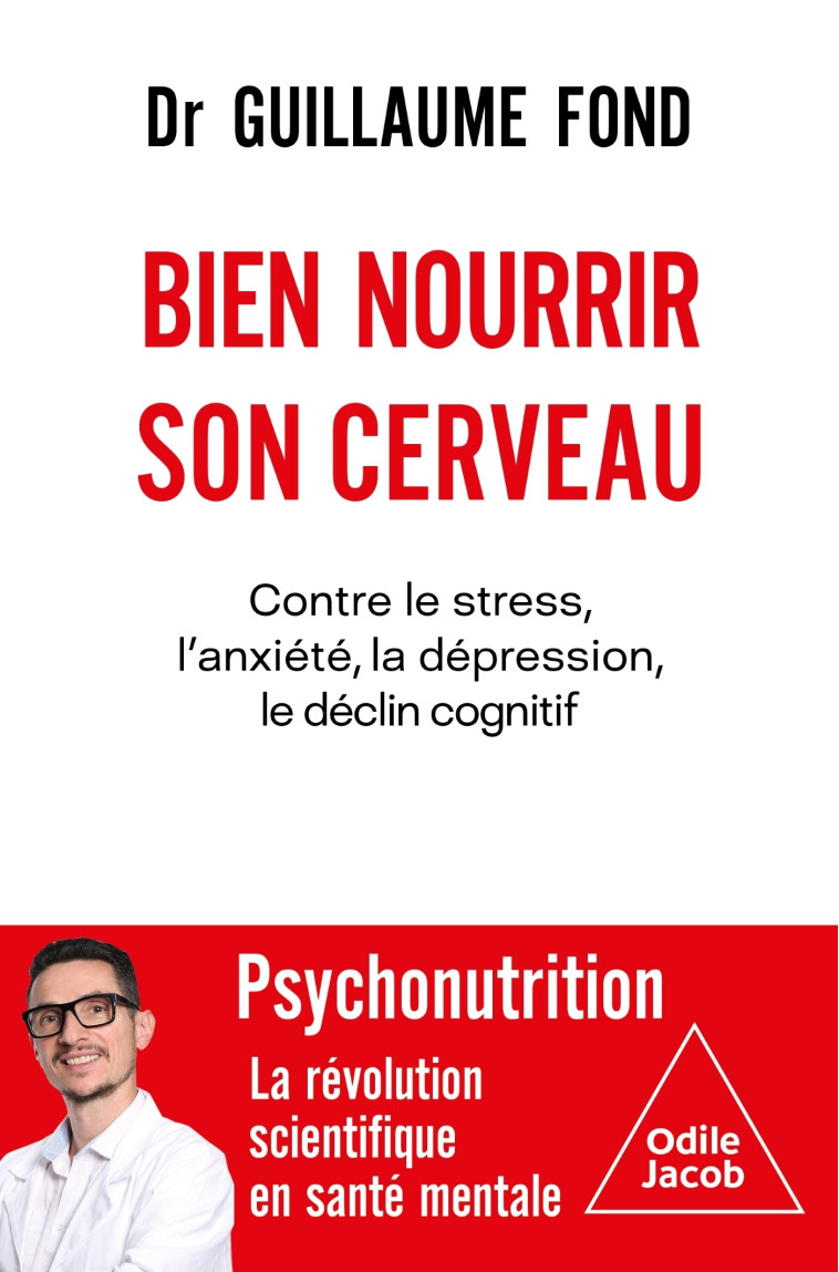 Bien nourrir son cerveau -  Guillaume FOND - JACOB